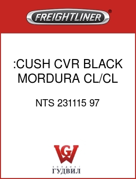 Оригинальная запчасть Фредлайнер NTS 231115 97 :CUSH CVR,BLACK MORDURA, CL/CL
