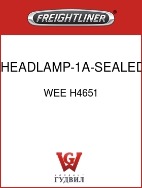 Оригинальная запчасть Фредлайнер WEE H4651 :HEADLAMP-1A-SEALED BEAM-HI