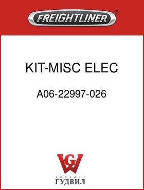 Оригинальная запчасть Фредлайнер A06-22997-026 KIT-MISC ELEC ITEMS,FLM.