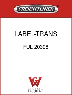 Оригинальная запчасть Фредлайнер FUL 20398 LABEL-TRANS SHIFT CONT