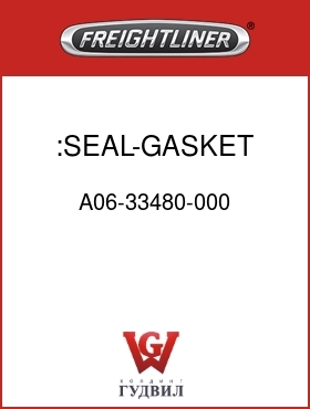 Оригинальная запчасть Фредлайнер A06-33480-000 :SEAL-GASKET,HEADLAMP
