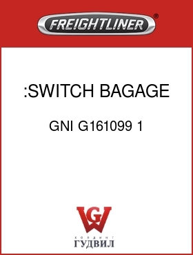 Оригинальная запчасть Фредлайнер GNI G161099 1 :SWITCH,BAGAGE LAMP