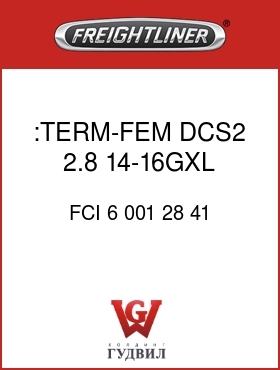 Оригинальная запчасть Фредлайнер FCI 6 001 28 41 :TERM-FEM,DCS2 2.8,14-16GXL