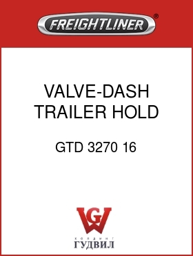 Оригинальная запчасть Фредлайнер GTD 3270 16 VALVE-DASH,TRAILER HOLD