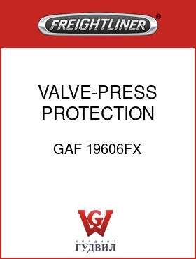 Оригинальная запчасть Фредлайнер GAF 19606FX VALVE-PRESS PROTECTION,65PSI