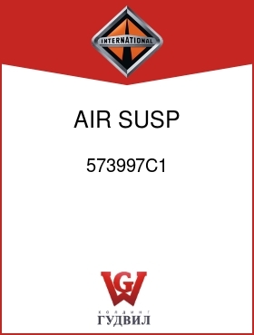 Оригинальная запчасть Интернешнл 573997C1 AIR SUSP PRESSURE