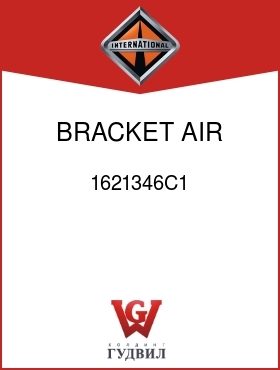 Оригинальная запчасть Интернешнл 1621346C1 BRACKET, AIR DRYER