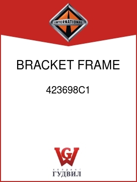 Оригинальная запчасть Интернешнл 423698C1 BRACKET, FRAME TIE TUBE