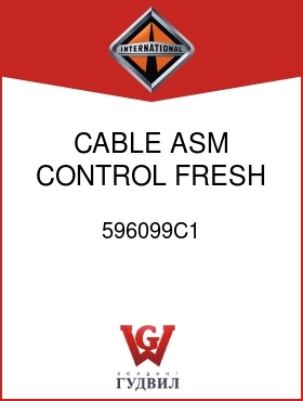 Оригинальная запчасть Интернешнл 596099C1 CABLE ASM, CONTROL FRESH