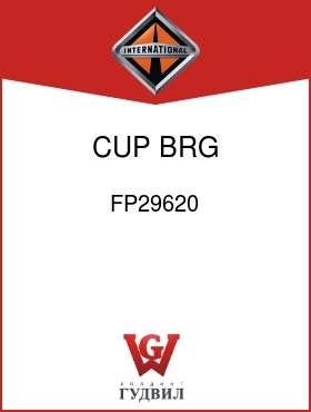 Оригинальная запчасть Интернешнл FP29620 CUP, BRG