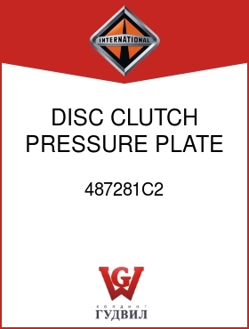 Оригинальная запчасть Интернешнл 487281C2 DISC, CLUTCH PRESSURE PLATE