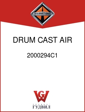 Оригинальная запчасть Интернешнл 2000294C1 DRUM, CAST AIR BRK