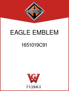 Оригинальная запчасть Интернешнл 1651019C91 EAGLE EMBLEM