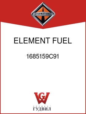 Оригинальная запчасть Интернешнл 1685159C91 ELEMENT, FUEL FILTER