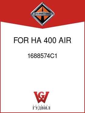 Оригинальная запчасть Интернешнл 1688574C1 FOR HA 400 AIR SUSP