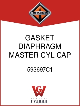 Оригинальная запчасть Интернешнл 593697C1 GASKET, DIAPHRAGM MASTER CYL CAP