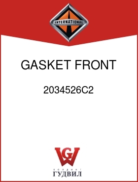 Оригинальная запчасть Интернешнл 2034526C2 GASKET, FRONT MTG