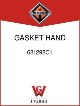 Оригинальная запчасть Интернешнл 681298C1 GASKET, HAND PRIMER