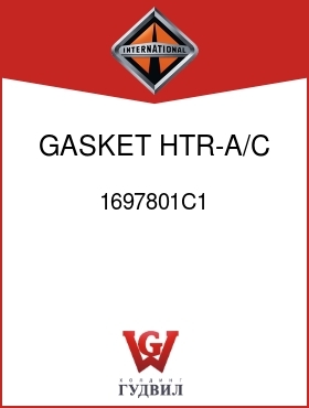 Оригинальная запчасть Интернешнл 1697801C1 GASKET, HTR-A/C SOUND DDNR