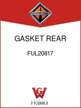 Оригинальная запчасть Интернешнл FUL20817 GASKET, REAR BRG COVER