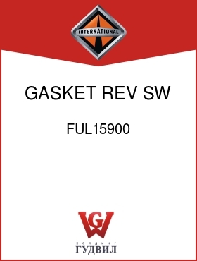 Оригинальная запчасть Интернешнл FUL15900 GASKET, REV SW OPENING