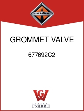 Оригинальная запчасть Интернешнл 677692C2 GROMMET, VALVE COVER