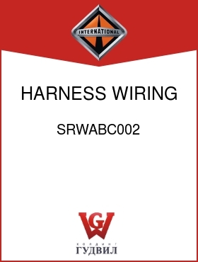 Оригинальная запчасть Интернешнл SRWABC002 HARNESS, WIRING