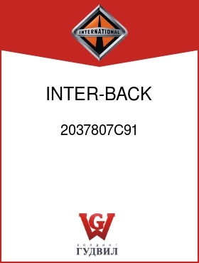 Оригинальная запчасть Интернешнл 2037807C91 INTER-BACK VELOUR,