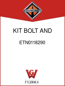 Оригинальная запчасть Интернешнл ETN0118290 KIT, BOLT AND NUT