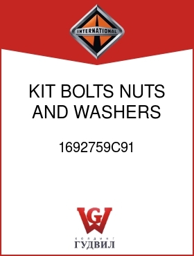 Оригинальная запчасть Интернешнл 1692759C91 KIT, BOLTS, NUTS AND WASHERS