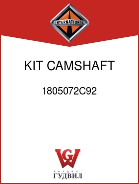 Оригинальная запчасть Интернешнл 1805072C92 KIT, CAMSHAFT