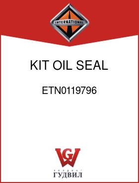 Оригинальная запчасть Интернешнл ETN0119796 KIT, OIL SEAL AND SHIM