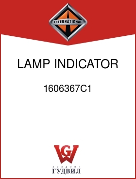 Оригинальная запчасть Интернешнл 1606367C1 LAMP, INDICATOR