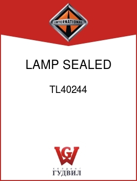 Оригинальная запчасть Интернешнл TL40244 LAMP, SEALED BACK-UP