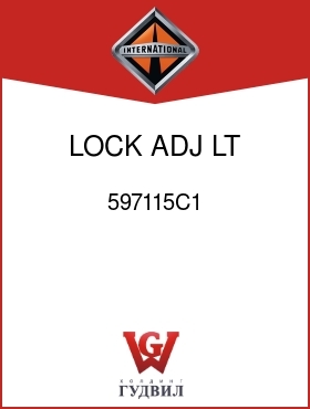 Оригинальная запчасть Интернешнл 597115C1 LOCK, ADJ LT AND RT