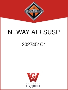 Оригинальная запчасть Интернешнл 2027451C1 NEWAY AIR SUSP