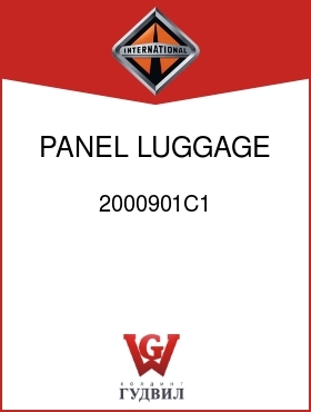 Оригинальная запчасть Интернешнл 2000901C1 PANEL, LUGGAGE COMPT