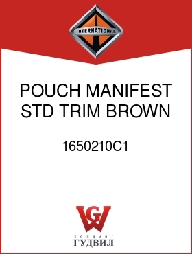 Оригинальная запчасть Интернешнл 1650210C1 POUCH, MANIFEST, STD TRIM, BROWN