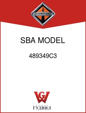 Оригинальная запчасть Интернешнл 489349C3 SBA MODEL