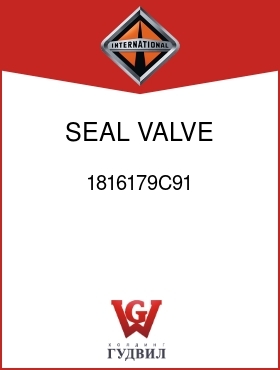 Оригинальная запчасть Интернешнл 1816179C91 SEAL, VALVE