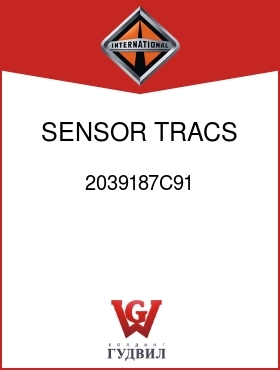 Оригинальная запчасть Интернешнл 2039187C91 SENSOR TRACS SYSTEM