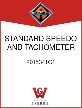 Оригинальная запчасть Интернешнл 2015341C1 STANDARD SPEEDO AND TACHOMETER