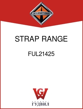 Оригинальная запчасть Интернешнл FUL21425 STRAP, RANGE SLAVE