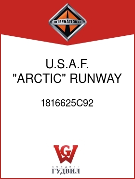 Оригинальная запчасть Интернешнл 1816625C92 U.S.A.F. "ARCTIC" RUNWAY