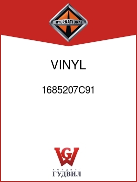 Оригинальная запчасть Интернешнл 1685207C91 VINYL