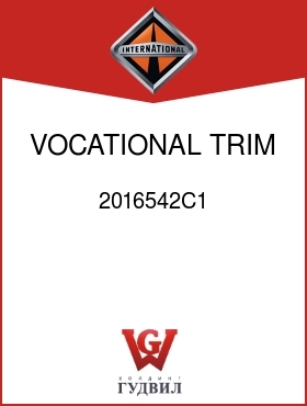 Оригинальная запчасть Интернешнл 2016542C1 VOCATIONAL TRIM