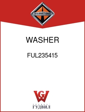 Оригинальная запчасть Интернешнл FUL235415 WASHER