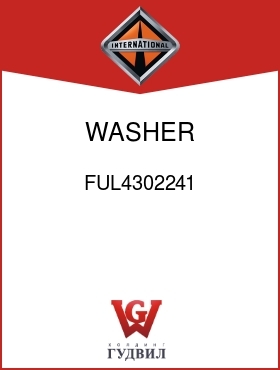 Оригинальная запчасть Интернешнл FUL4302241 WASHER